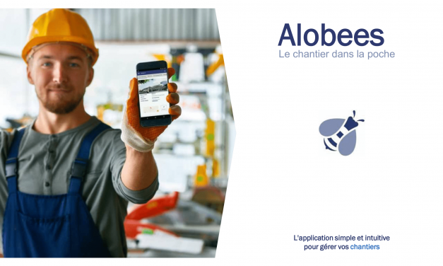Alobees : le suivi de chantier 3.0